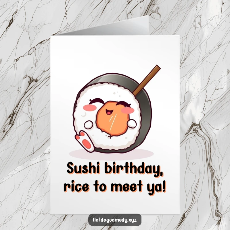 Funny Free Printable Birthday Card: A smiling sushi roll with feet winks playfully while wiggling a chopstick, wishing happy birthday.